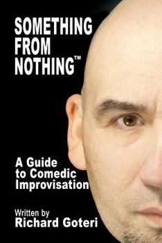 Paperback Something From Nothing: The Technique of Improvisation Book