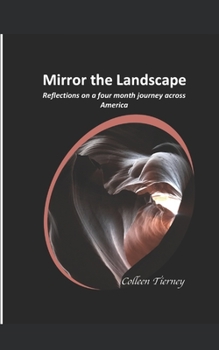 Paperback Mirror the Landscape: Reflections on a four-month journey across America Book