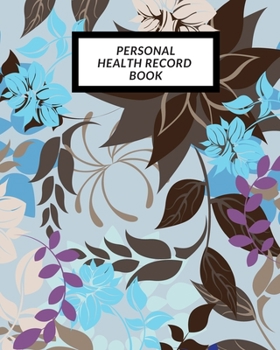 Personal Health Record Book: Medical History Book, Personal Health keepsake Register & Information Record Log, Treatment Activities Tracker Book, Illness Behaviours and Healthy Development Reference B