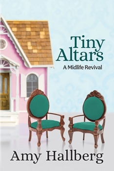 Paperback Tiny Altars: A Midlife Revival Book