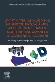 Paperback Smart Materials in Additive Manufacturing, Volume 2: 4D Printing Mechanics, Modeling, and Advanced Engineering Applications Book