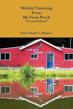 Paperback Wishful Tinkering from My Front Porch Second Edition Book