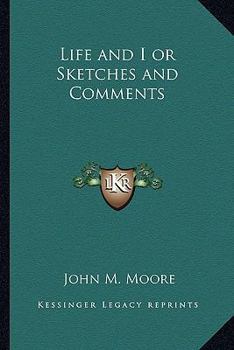 Paperback Life and I or Sketches and Comments Book