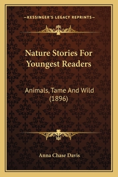 Paperback Nature Stories For Youngest Readers: Animals, Tame And Wild (1896) Book