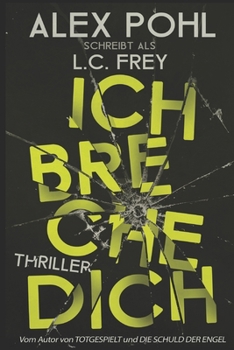 Paperback Ich Breche Dich: Thriller [German] Book
