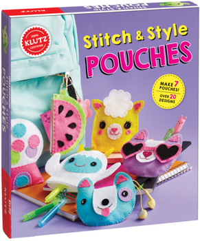 Toy Stitch & Style Pouches [With 48 Page Book and Small Precut Felt Pieces] Book