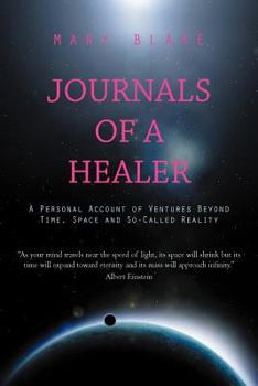 Paperback Journals of a Healer: A Personal Account of Ventures Beyond Time, Space and So-Called Reality Book