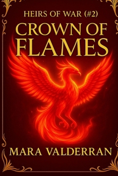 Heirs of War, Crown of Flames - Book #2 of the Heirs of War