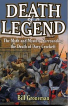 Paperback Death of a Legend: The Myth and Mystery Surrounding the Death of Davy Crockett Book