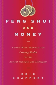 Paperback Feng Shui and Money: A Nine-Week Program for Creating Wealth Using Ancient Principles and Techniques Book