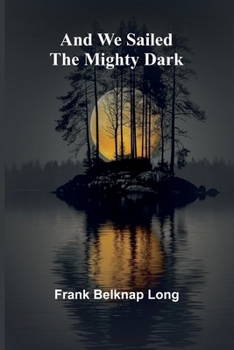 Paperback And we sailed the mighty dark Book