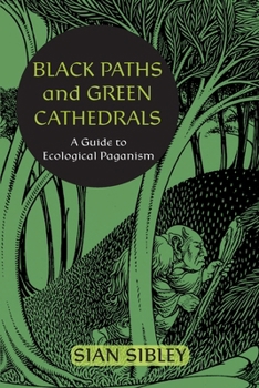 Paperback Black Paths and Green Cathedrals: A Guide to Ecological Paganism Book