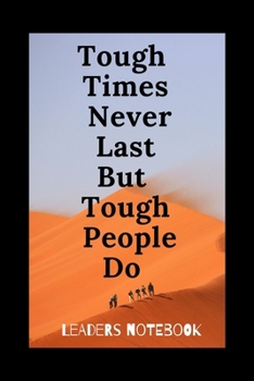 Paperback Tough Times Never Last, But Tough People Do: lined notebook 120 pages for daily success this notebook is perfect motivational gift idea Book