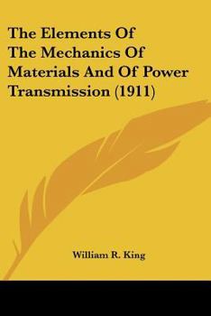 Paperback The Elements Of The Mechanics Of Materials And Of Power Transmission (1911) Book