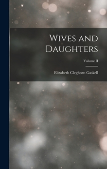 Hardcover Wives and Daughters; Volume II Book