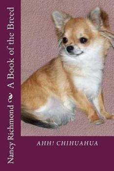 Paperback Ahh! Chihuahua: A Book of the Breed Book