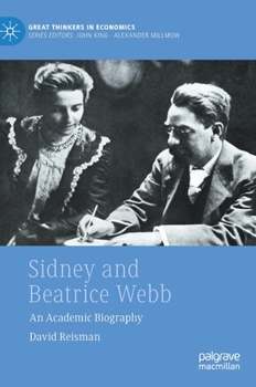 Hardcover Sidney and Beatrice Webb: An Academic Biography Book