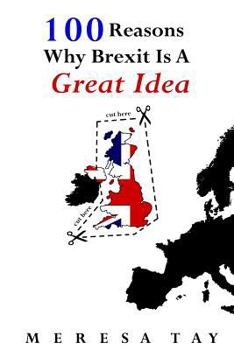 Paperback 100 Reasons Why Brexit Is a Great Idea Book
