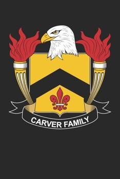 Paperback Carver: Carver Coat of Arms and Family Crest Notebook Journal (6 x 9 - 100 pages) Book