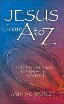 Paperback Jesus from A to Z: Selected Bible Verses for Knowing Him Better Book