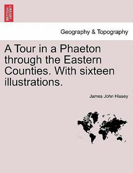 Paperback A Tour in a Phaeton Through the Eastern Counties. with Sixteen Illustrations. Book
