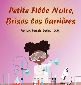 Hardcover Petite Fille Noire, Brises les Barrières [French] Book