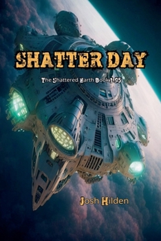 Paperback The Shattered Earth Book 1.95: Shatter Day Book