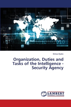 Paperback Organization, Duties and Tasks of the Intelligence - Security Agency Book