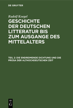 Hardcover Die Endreimende Dichtung Und Die Prosa Der Althochdeutschen Zeit [German] Book