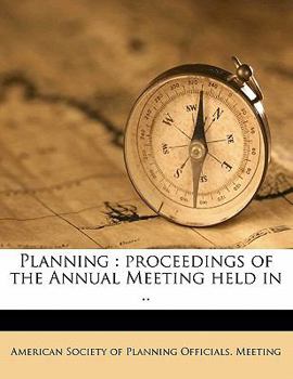 Paperback Planning: Proceedings of the Annual Meeting Held in .. Volume 1 Book