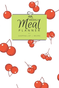 Weekly Meal Planner with Shopping List and Recipes: Organizer for 40 Weeks | Mosaic Collection – Cherries | 6” x 9”, 122 Pages