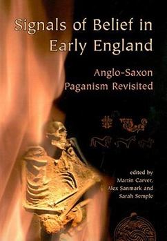 Paperback Signals of Belief in Early England: Anglo-Saxon Paganism Revisited Book