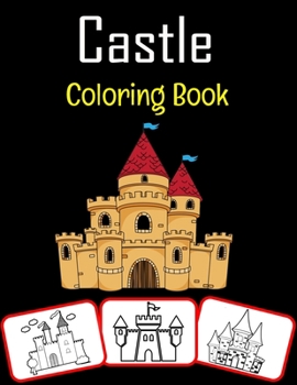Paperback Castle Coloring Book: Medieval Castle Coloring Book for Kids and Adults Featured With High Quality Images (100 Pages) Book