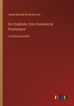 Paperback Der Engländer; Eine Dramatische Phantasterei: in Großdruckschrift [German] Book