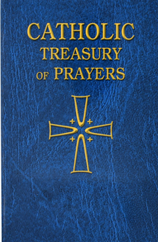 Paperback Catholic Treasury of Prayers: A Collection of Prayers for All Times and Seasons Book