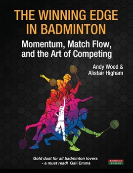 Paperback The Winning Edge in Badminton: Momentum, Match Flow and the Art of Competing Book