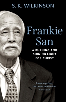 Paperback Frankie San: A Burning and Shining Light for Christ Book