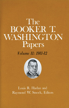 Hardcover Booker T. Washington Papers Volume 11: 1911-12. Assistant Editor, Geraldine McTigue Volume 11 Book