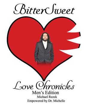 Paperback BitterSweet Love Chronicles Men's Edition: The Good, Bad and Uhm of Love Book