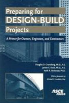 Paperback Preparing for Design-Build Projects: A Primer for Owners, Engineers, and Contractors Book