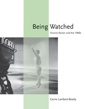 Paperback Being Watched: Yvonne Rainer and the 1960s Book