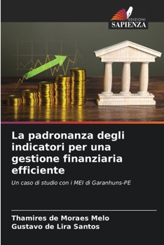 Paperback La padronanza degli indicatori per una gestione finanziaria efficiente [Italian] Book