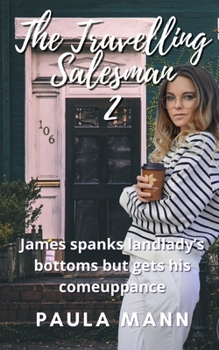 Paperback The Travelling Salesman 2: James spanks landlady's bottoms but gets his comeuppance Book