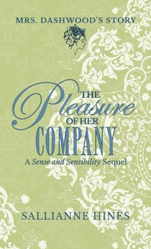 Hardcover The Pleasure of Her Company: Mrs Dashwood's Story Book
