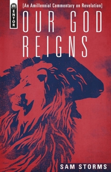 Hardcover Our God Reigns: An Amillennial Commentary on Revelation Book