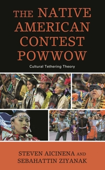 Paperback Native American Contest Powwow: Cultural Tethering Theory Book