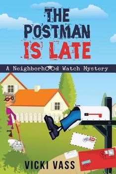 Paperback The Postman is Late: A Neighborhood Watch Mystery Book