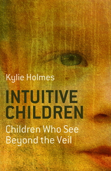 Paperback Intuitive Children: Children Who See Beyond the Veil Book