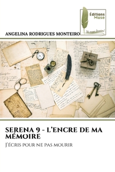 Serena 9 - l'Encre de Ma Mémoire (French Edition)