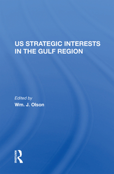 Hardcover U.S. Strategic Interests in the Gulf Region Book